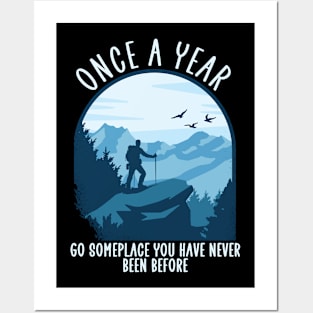 go someplace you have never been before Posters and Art